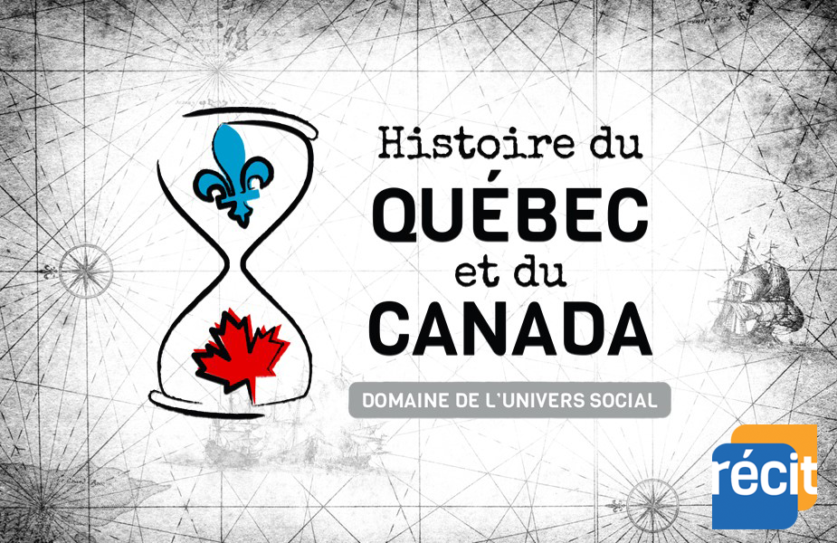 Histoire du Québec et du Canada • 4e secondaire